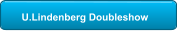 U.Lindenberg Doubleshow